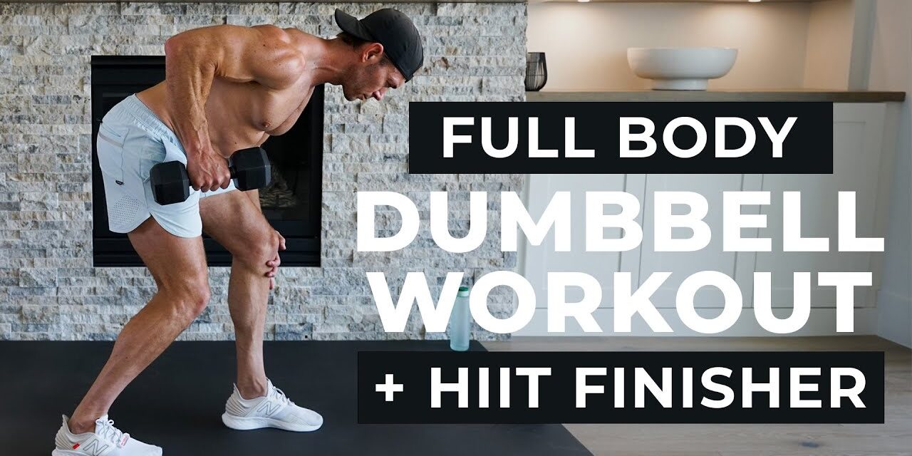 30 Min FULL BODY DUMBBELL WORKOUT at Home + HIIT Finisher