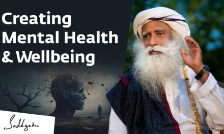 Creating Mental Health & Wellbeing | Sadhguru