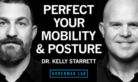 Dr. Kelly Starrett: How to Improve Your Mobility, Posture & Flexibility