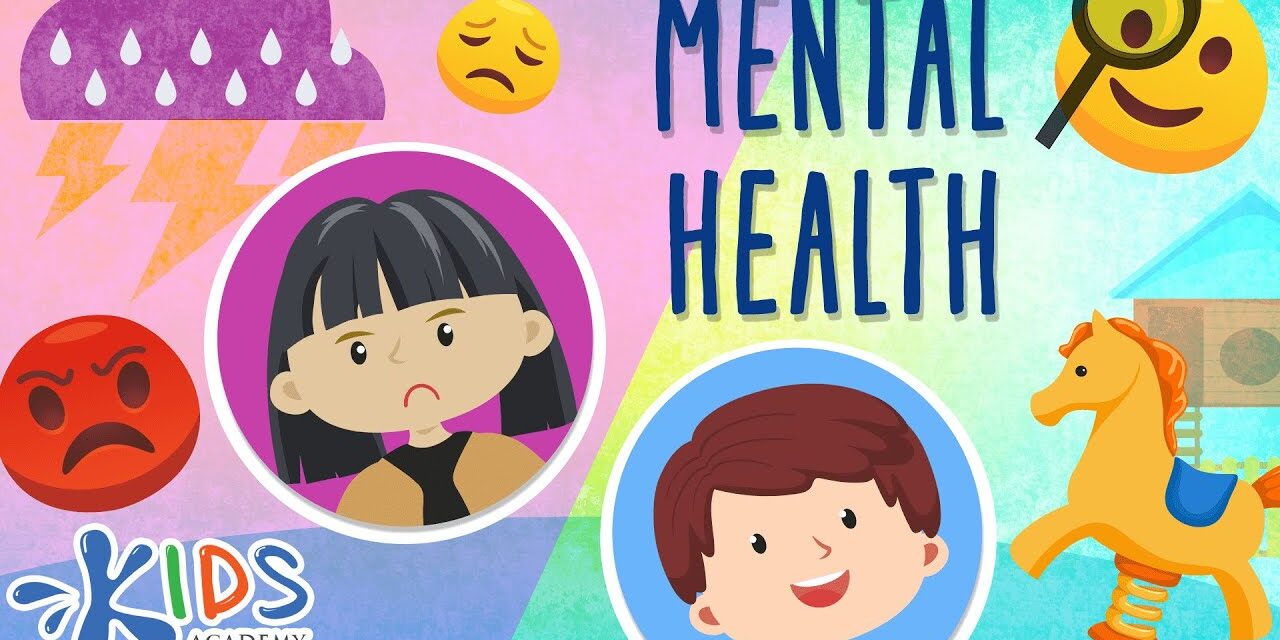 What Mental Health Is and Why It’s Important to Take Care of It? – Kids Academy